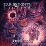 Far Beyond the Sunrise - Oppressor cover art