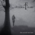Funeral Tears - The World We Lost cover art