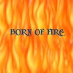 Born of Fire - Born of Fire cover art