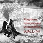 Flagitious Idiosyncrasy in the Dilapidation - Wallow cover art