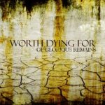 Worth Dying For - Of Glorious Remains cover art