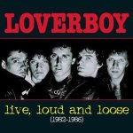 Loverboy - Live, Loud and Loose 1982-1986 cover art