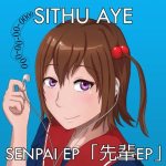 Sithu Aye - Senpai EP「先輩EP」 cover art