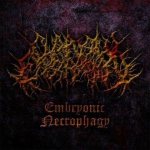 Chainsaw Castration - Embryonic Necrophagy II