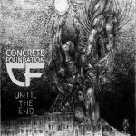 CONCRETE FOUNDATION - Until the End cover art