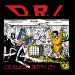 D.R.I. - Dealing with It! cover art