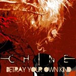 Chine - Betray Your Own Kind