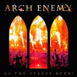 Arch Enemy - As the Stages Burn! (Live at Wacken 2016) cover art