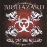 Biohazard - Kill or Be Killed cover art