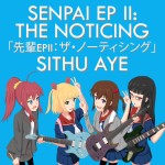 Sithu Aye - Senpai EP II: The Noticing「先輩EPII：ザ・ノーティシング」 cover art