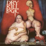 Dry Kill Logic - The Darker Side of Nonsense cover art