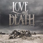 Love and Death - Between Here & Lost cover art