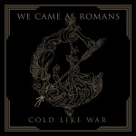 We Came As Romans - Cold Like War cover art