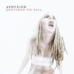 Aphyxion - Destined to Fail cover art