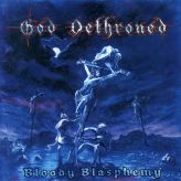 God Dethroned - Bloody Blasphemy cover art