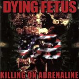 Dying Fetus - Killing on Adrenaline cover art