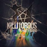 Killitorous - Party, Grind cover art