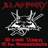 Blasphemy - Blood upon the Soundspace cover art