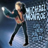 Michael Monroe - Life Gets You Dirty cover art
