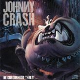 Johnny Crash - Neighbourhood Threat cover art