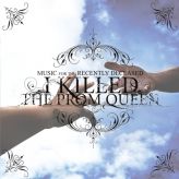I Killed The Prom Queen - Music for the Recently Deceased cover art