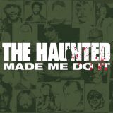 The Haunted - Made Me Do It cover art