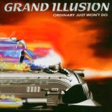 Grand Illusion - Ordinary Just Won't Do cover art