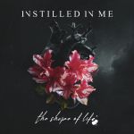 Instilled in Me - The Shape of Life cover art