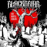 Blackbriar - Our Mortal Remains
