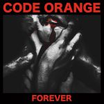 Code Orange - Forever cover art
