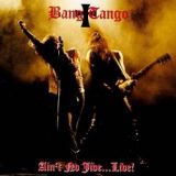 Bang Tango - Ain't no Jive...Live!