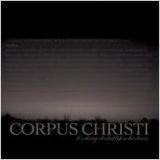Corpus Christi - It's Always Darkest Before Dawn