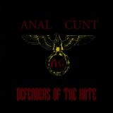 Anal Cunt - Defenders of the Hate cover art