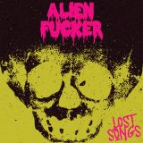 Alien Fucker - Lost Songs cover art