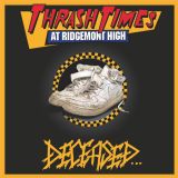 Deceased - Thrash Times at Ridgemont High cover art