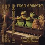 Frog Concert - Slumbering Sounds of the Frog Fellowship cover art