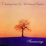 Flowing Tears & Withered Flowers - Swansongs cover art