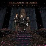 The Gloom in the Corner - Flesh and Bones