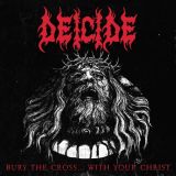 Deicide - Bury the Cross... With Your Christ cover art