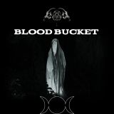 Blood Bucket - Nothing Left But the Dust cover art