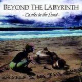 Beyond the Labyrinth - Castles in the Sand