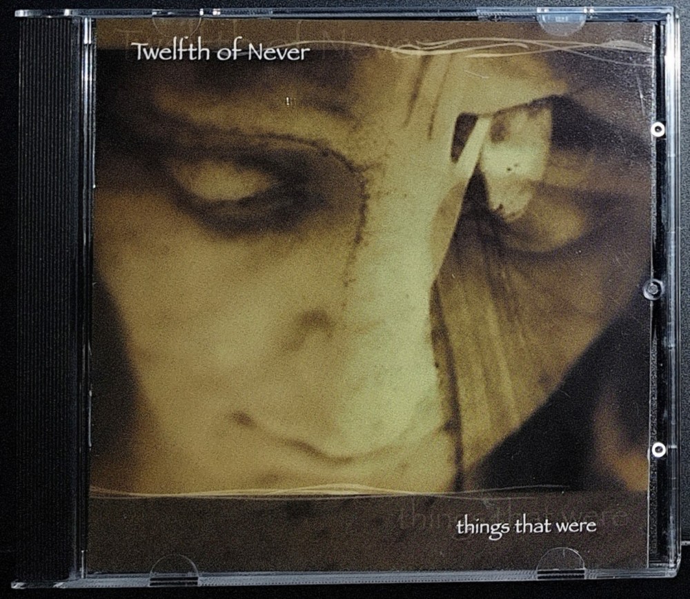 Twelfth of Never - Things That Were CD Photo