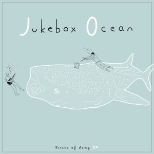 Jukebox Ocean - Rivers of Song