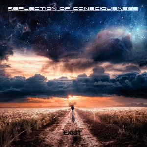 Reflection of Consciousness - Exist