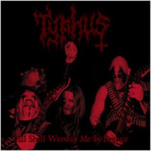 Typhus - All Shall Worship Me in Despair