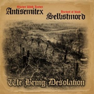 Selbstmord / Antisemitex - We Bring Desolation