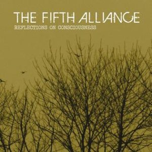 The Fifth Alliance - Reflections on Consciousness