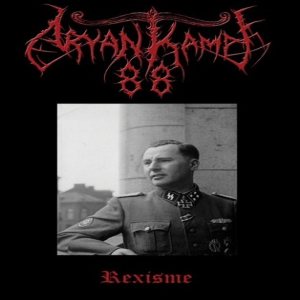 Aryan Kampf 88 - Rexisme