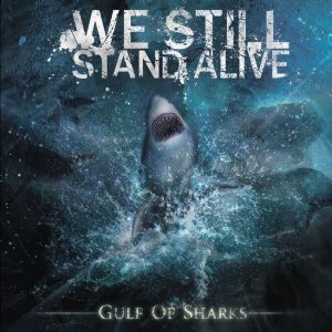 We Still Stand Alive - Gulf of Sharks