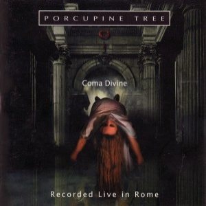 Porcupine Tree - Coma Divine: Recorded Live in Rome